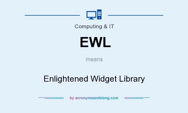 What does EWL mean? It stands for Enlightened Widget Library