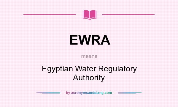 What does EWRA mean? It stands for Egyptian Water Regulatory Authority