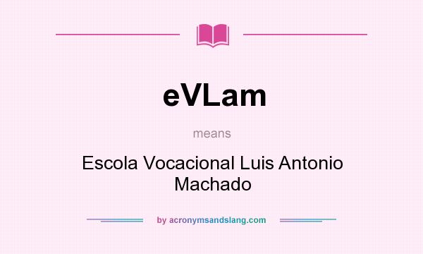What does eVLam mean? It stands for Escola Vocacional Luis Antonio Machado