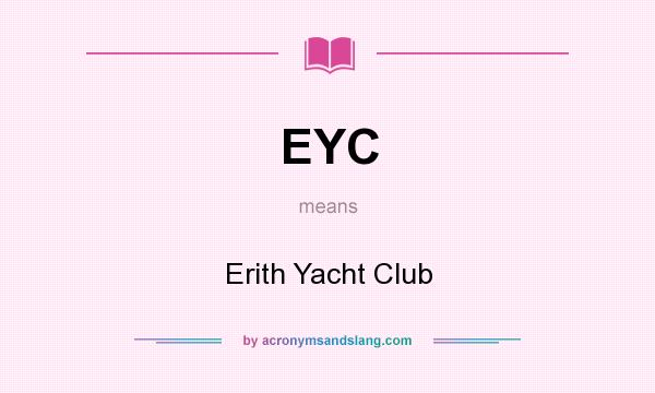 What does EYC mean? It stands for Erith Yacht Club