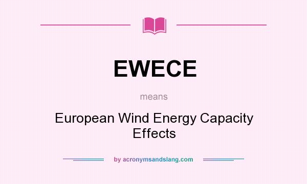 What does EWECE mean? It stands for European Wind Energy Capacity Effects