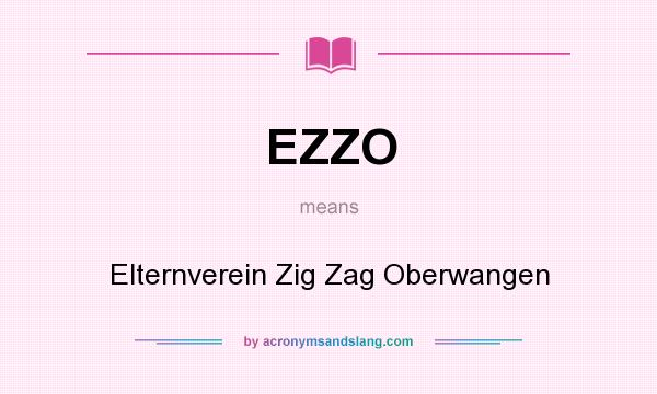 What does EZZO mean? It stands for Elternverein Zig Zag Oberwangen