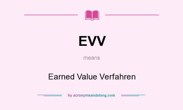 What does EVV mean? It stands for Earned Value Verfahren