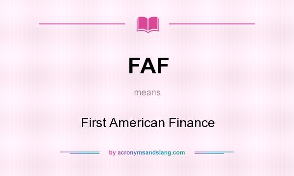 What does FAF mean? It stands for First American Finance