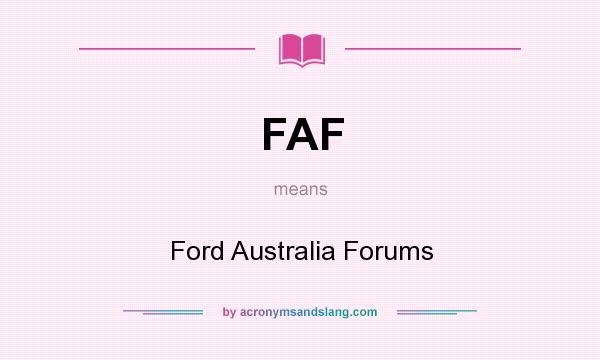 What does FAF mean? It stands for Ford Australia Forums