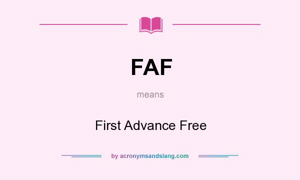 What does FAF mean? It stands for First Advance Free