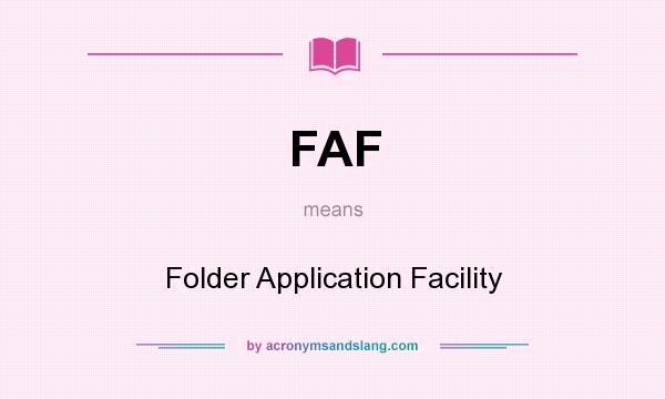 What does FAF mean? It stands for Folder Application Facility