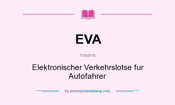What does EVA mean? It stands for Elektronischer Verkehrslotse fur Autofahrer