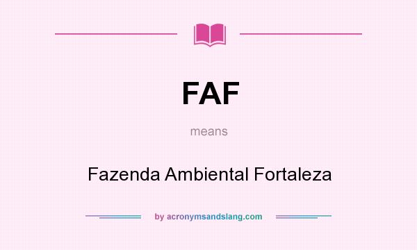 What does FAF mean? It stands for Fazenda Ambiental Fortaleza