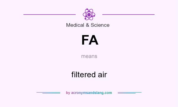 What does FA mean? It stands for filtered air