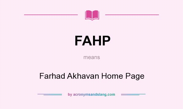 What does FAHP mean? It stands for Farhad Akhavan Home Page
