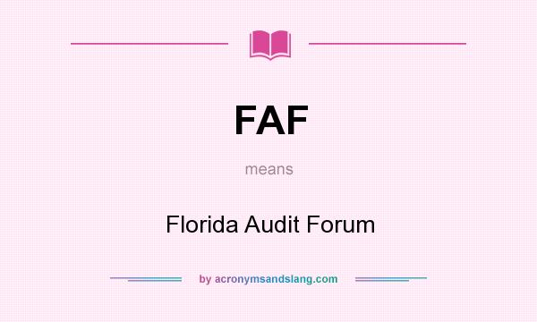 What does FAF mean? It stands for Florida Audit Forum
