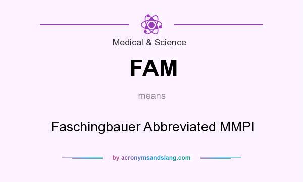 What does FAM mean? It stands for Faschingbauer Abbreviated MMPI