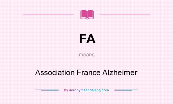 What does FA mean? It stands for Association France Alzheimer