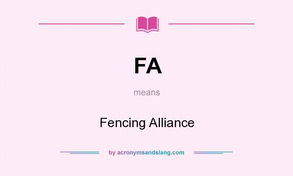 What does FA mean? It stands for Fencing Alliance