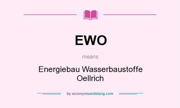 What does EWO mean? It stands for Energiebau Wasserbaustoffe Oellrich