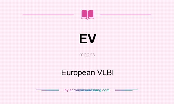 What does EV mean? It stands for European VLBI