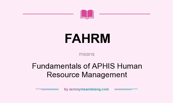 What does FAHRM mean? It stands for Fundamentals of APHIS Human Resource Management