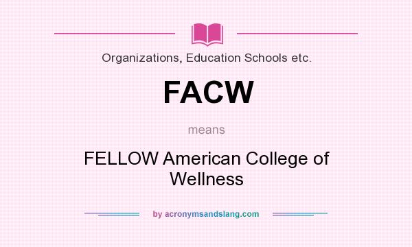 What does FACW mean? It stands for FELLOW American College of Wellness