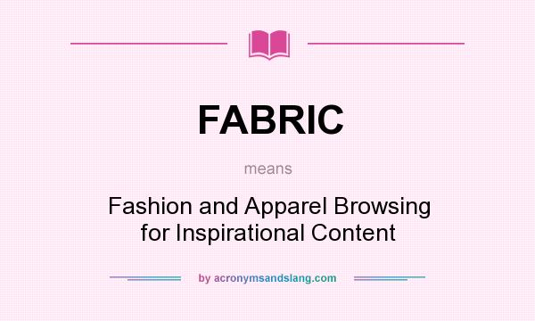 What does FABRIC mean? It stands for Fashion and Apparel Browsing for Inspirational Content