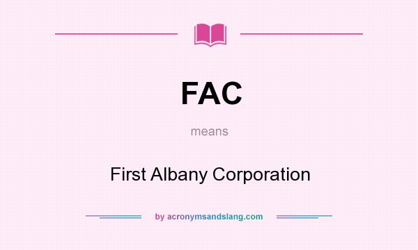 What does FAC mean? It stands for First Albany Corporation