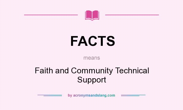 What does FACTS mean? It stands for Faith and Community Technical Support