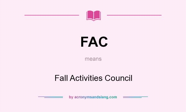 What does FAC mean? It stands for Fall Activities Council