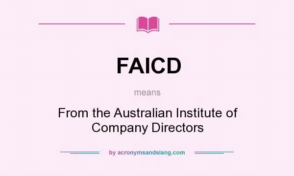 What does FAICD mean? It stands for From the Australian Institute of Company Directors
