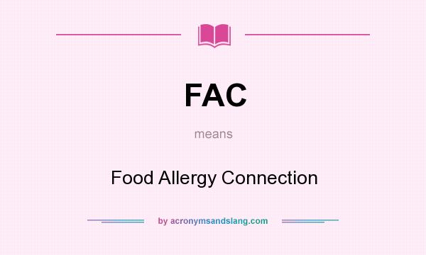 What does FAC mean? It stands for Food Allergy Connection