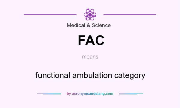 What does FAC mean? It stands for functional ambulation category