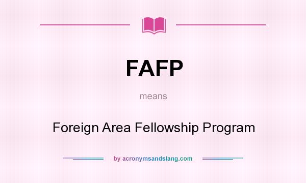 What does FAFP mean? It stands for Foreign Area Fellowship Program