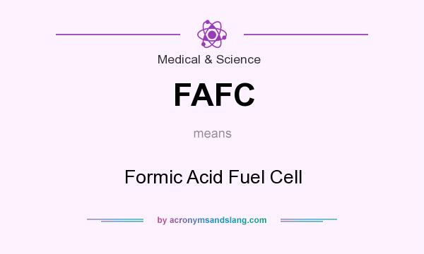 What does FAFC mean? It stands for Formic Acid Fuel Cell