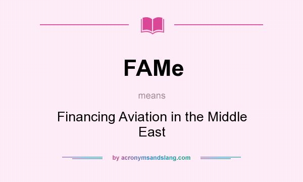 What does FAMe mean? It stands for Financing Aviation in the Middle East