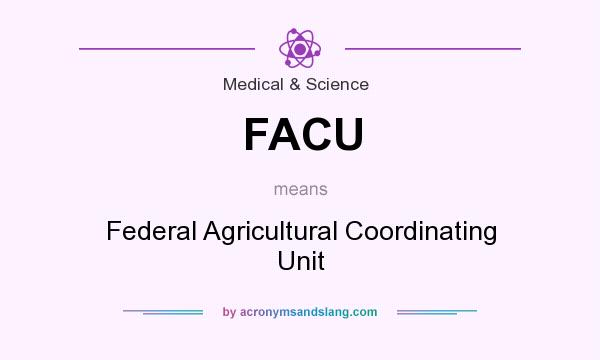 What does FACU mean? It stands for Federal Agricultural Coordinating Unit