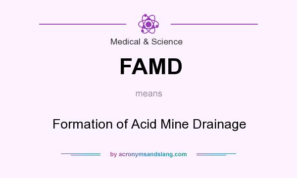 What does FAMD mean? It stands for Formation of Acid Mine Drainage