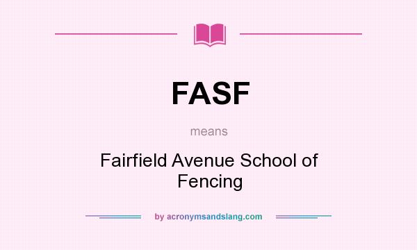 What does FASF mean? It stands for Fairfield Avenue School of Fencing