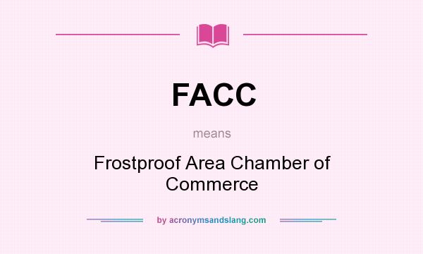 What does FACC mean? It stands for Frostproof Area Chamber of Commerce