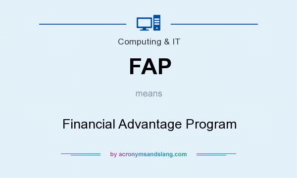 What does FAP mean? It stands for Financial Advantage Program