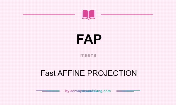 What does FAP mean? It stands for Fast AFFINE PROJECTION