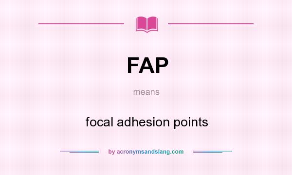 What does FAP mean? It stands for focal adhesion points