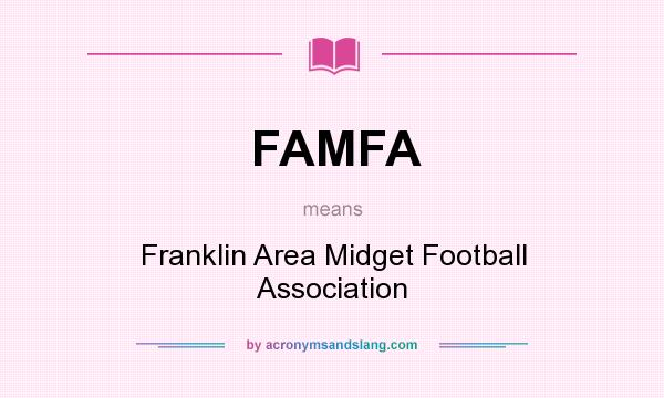 What does FAMFA mean? It stands for Franklin Area Midget Football Association