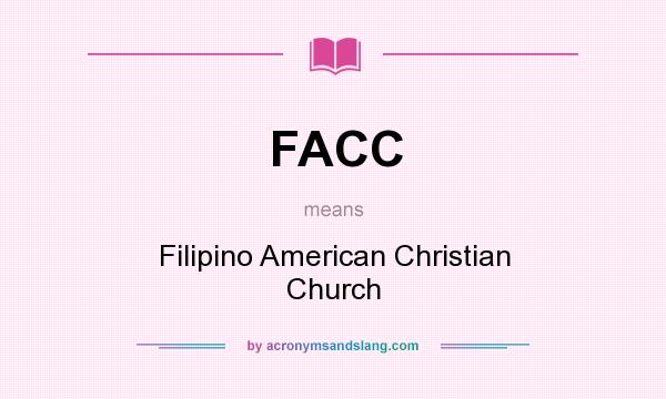 What does FACC mean? It stands for Filipino American Christian Church