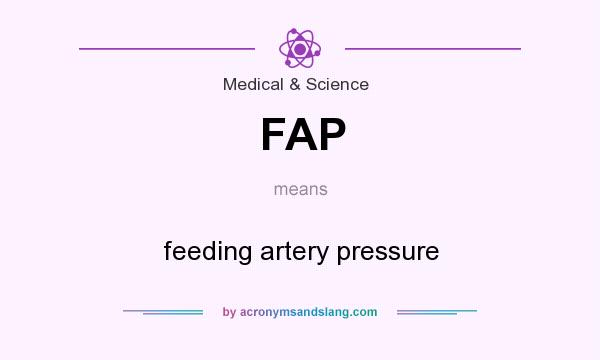 What does FAP mean? It stands for feeding artery pressure