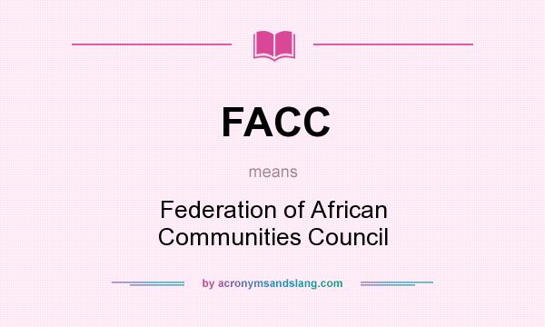 What does FACC mean? It stands for Federation of African Communities Council