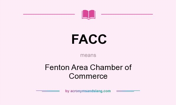 What does FACC mean? It stands for Fenton Area Chamber of Commerce