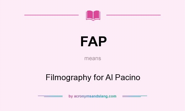 What does FAP mean? It stands for Filmography for Al Pacino