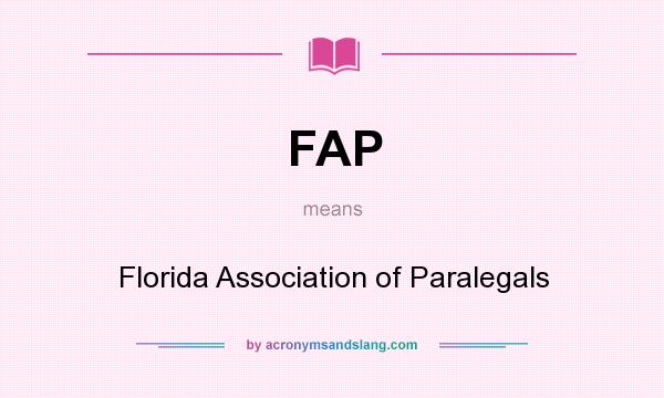 What does FAP mean? It stands for Florida Association of Paralegals