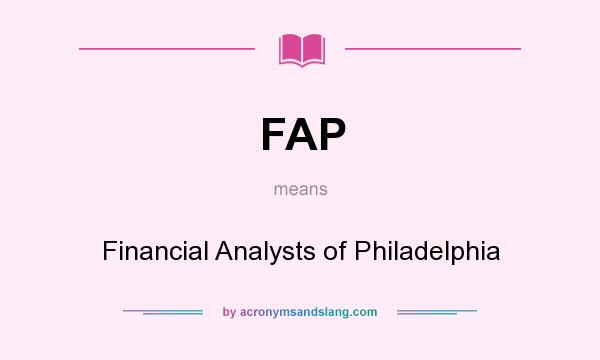 What does FAP mean? It stands for Financial Analysts of Philadelphia