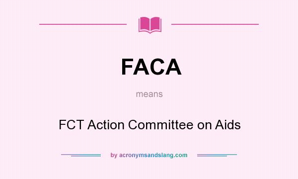 What does FACA mean? It stands for FCT Action Committee on Aids