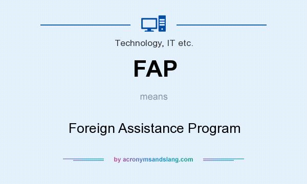 What does FAP mean? It stands for Foreign Assistance Program